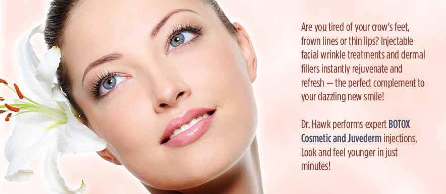 Botox Cosmetic and Juvederm injections available at Hawk Dental Artistry